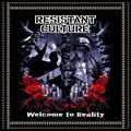 Resistant Culture : Welcome to Reality